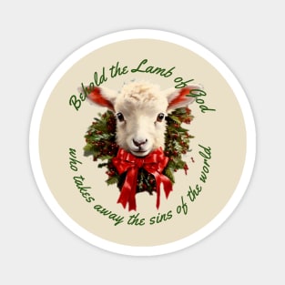 Behold, the Lamb of God, who takes away the sins of the world Magnet